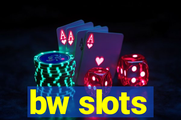 bw slots